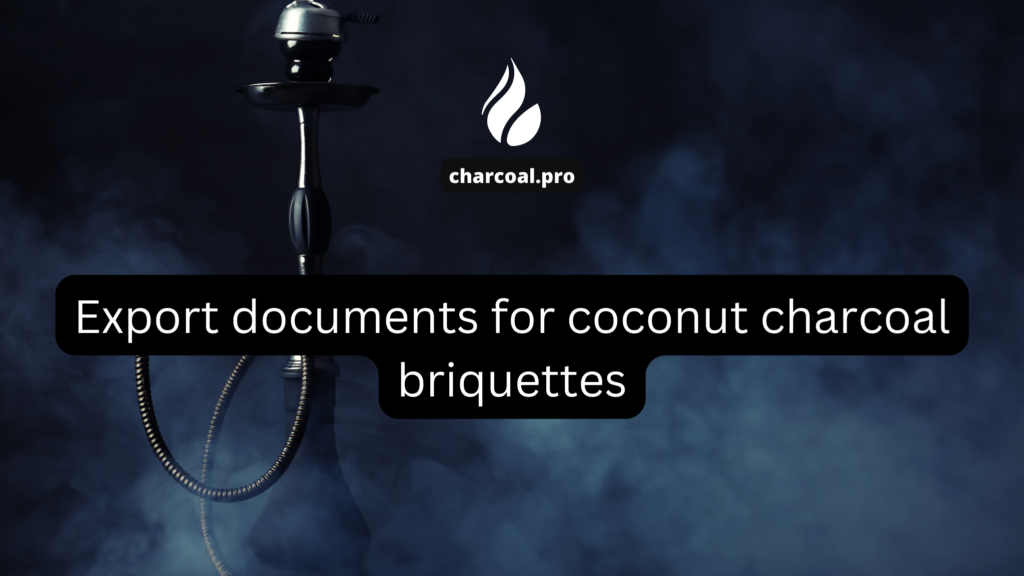 Documents d'exportation pour les briquettes de charbon de bois de coco