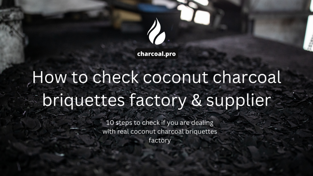 How to check coconut charcoal briquettes factory & supplier