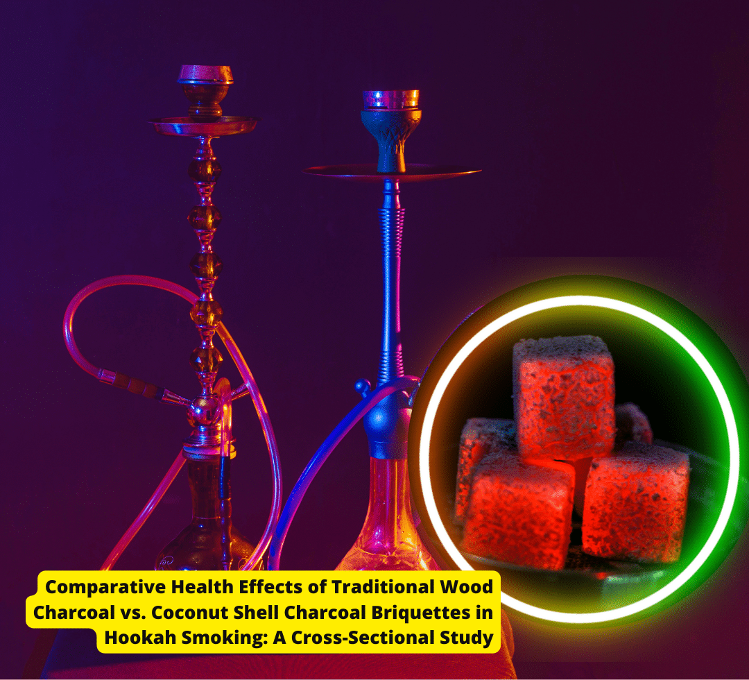 Comparative Health Effects of Traditional Wood Charcoal vs. Coconut Shell Charcoal Briquettes in Hookah Smoking A Cross-Sectional Study
